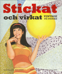 Stickat och virkat. Bokförlaget Max Ström 2008