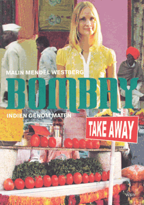 Bombay Takeaway. Wahlström & Widstrand 2013